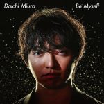 [Single] Daichi Miura – Be Myself [FLAC/ZIP][2018.08.22]