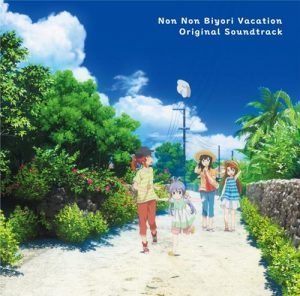 Non Non Biyori Vacation Original Soundtrack [MP3/320K/ZIP][2018.08.26]