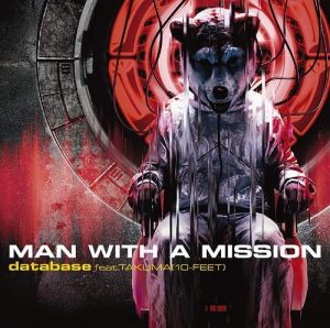 [Single] MAN WITH A MISSION – database feat. TAKUMA (10 FEET) [MP3/320K/ZIP][2013.10.09]