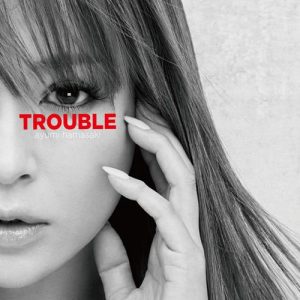 [Mini Album] Ayumi Hamasaki – TROUBLE [AAC/256K/ZIP][2018.08.15]