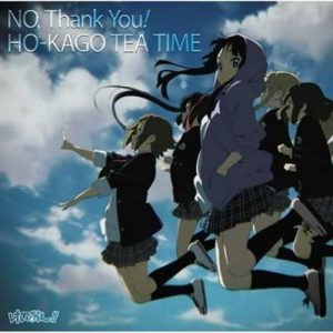 [Single] Ho-kago Tea Time – No,Thank You! “K-ON S2” 2nd Ending Theme [MP3/320K/ZIP][2010.08.04]