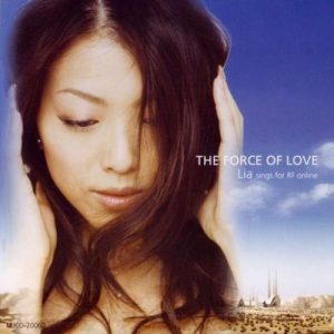 [Album] Lia – THE FORCE OF LOVE (Lia sings for RF online) [MP3/320K/ZIP][2006.06.21]