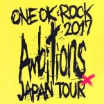 [Concert] ONE OK ROCK – ”Ambitions” Japan Tour 2017 at Saitama Super Arena [BD][1080p][x264][FLAC][2018.01.17]