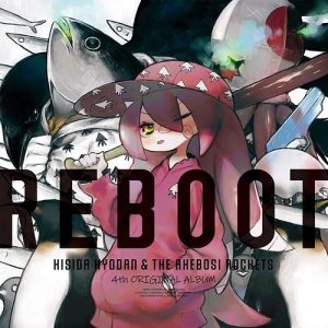 [Album] Kisida Kyodan & THE Akebosi Rockets – REBOOT [MP3/320K/ZIP][2018.12.05]