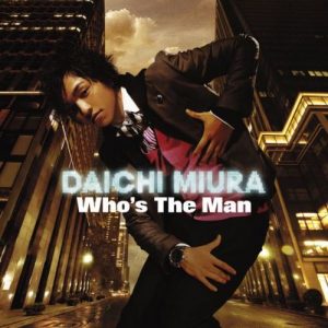 [Album] Daichi Miura – Who’s The Man [MP3/320K/ZIP][2009.09.16]