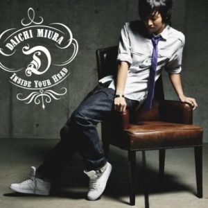 [Single] Daichi Miura – Inside Your Head [MP3/320K/ZIP][2008.07.23]