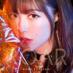 [Single] Maon Kurosaki – ROAR “Toaru Majutsu no Index III” 2nd Opening Theme [MP3/320K/ZIP][2019.03.06]