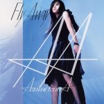 [Single] Asami Izawa – Fly Away “Eureka Seven” 2nd Ending Theme [MP3/320K/ZIP][2005.07.27]