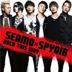 [Single] SEAMO×SPYAIR – ROCK THIS WAY [MP3/320K/ZIP][2012.10.17]