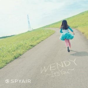 [Single] SPYAIR – WENDY ~It’s You~ [MP3/320K/ZIP][2012.11.21]