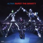 [Single] ALTIMA – Burst The Gravity “Accel World” 2nd Opening Theme [MP3/320K/ZIP][2012.07.25]