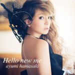 [Digital Single] Ayumi Hamasaki – Hello new me [MP3/320K/ZIP][2014.05.14]