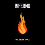 [Digital Single] Mrs. GREEN APPLE – Inferno “Enen no Shouboutai” Opening Theme [MP3/320K/ZIP][2019.07.18]