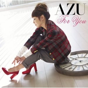 [Single] AZU – For You “Naruto Shippuden” 12th Ending Theme [MP3/320K/ZIP][2010.03.03]