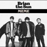 [Album] Brian the Sun – MEME [MP3/320K/ZIP][2019.03.13]