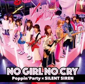[Single] Poppin’Party×SILENT SIREN – NO GIRL NO CRY [MP3/320K/ZIP][2019.07.31]