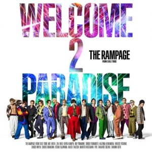 [Mini Album] THE RAMPAGE from EXILE TRIBE – WELCOME 2 PARADISE [AAC/256K/ZIP][2019.07.31]