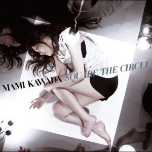 [Album] Mami Kawada – SQUARE THE CIRCLE [MP3/320K/RAR][2012.08.08]