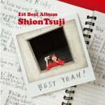 [Album] Shion Tsuji – BEST YEAH! [MP3/320K/ZIP][2018.11.09]