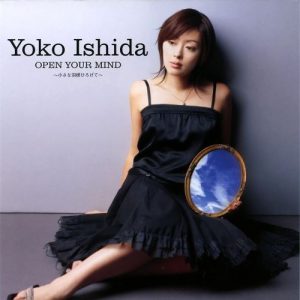[Single] Yoko Ishida – OPEN YOUR MIND ~Chisana Hane Hirogete~ “Aa! Megami-sama!” Opening & Ending Theme [MP3/320K/ZIP][2005.01.26]