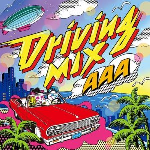[Album] AAA – Driving MIX [MP3/320K/ZIP][2013.12.25]