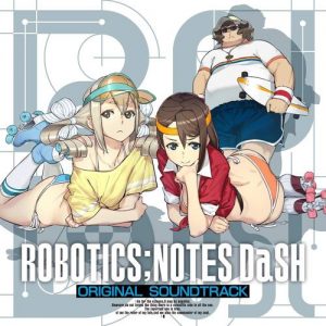 ROBOTICS;NOTES DaSH ORIGINAL SOUNDTRACK [MP3/320K/ZIP][2019.02.13]