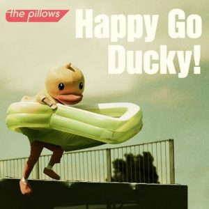 [Single] the pillows – Happy Go Ducky! “Ahiru no Sora” Opening Theme [MP3/320K/ZIP][2019.10.09]