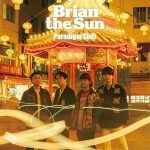 [Single] Brian the Sun – Paradigm Shift “Shin Chuuka Ichiban!” Ending Theme [MP3/320K/ZIP][2019.11.20]