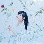 [Single] Riko Azuna – be perfect, plz! “Shinchou Yuusha: Kono Yuusha ga Ore Tueee Kuse ni Shinchou Sugiru” Ending Theme [MP3/320K/ZIP][2019.11.06]