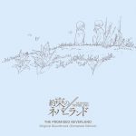 Yakusoku no Neverland Original Soundtrack (Complete Edition) [MP3/320K/ZIP][2019.12.21]