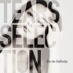 [Album] Do As Infinity – Tears Selection [MP3/320K/ZIP][2020.03.04]