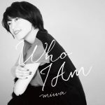 [Digital Single] miwa – Who I Am [MP3/320K/ZIP][2020.03.21]