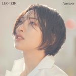 [Single] Leo Ieiri – Answer “Major 2nd S2” Opening Theme [MP3/320K/ZIP][2020.04.22]