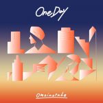 [Digital Single] Omoinotake – One day [MP3/320K/ZIP][2020.05.08]