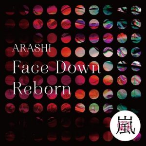 [Digital Single] Arashi – Face Down : Reborn [MP3/320K/ZIP][2020.06.26]