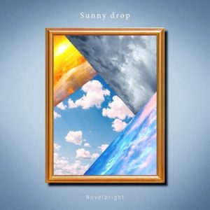 [Digital Single] Novelbright – Sunny drop [MP3/320K/ZIP][2020.08.17]
