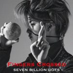 [Digital Single] Seven Billion Dots – Fingers Crossed [MP3/320K/ZIP][2020.11.01]