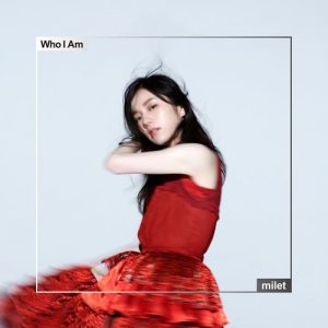 [Mini Album] milet – Who I AM [MP3/320K/ZIP][2020.12.02]