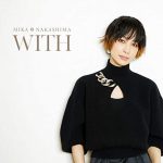 [Album] Mika Nakashima – WITH [MP3/320K/ZIP][2020.12.02]