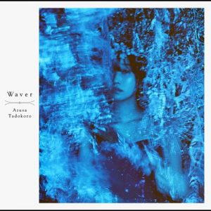 [Album] Azusa Tadokoro – Waver [MP3/320K/ZIP][2021.01.27]