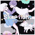 [Digital Single] Neko Hacker – Sleep Tight (feat. macoto) [MP3/320K/ZIP][2021.01.14]
