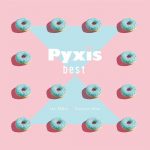 [Album] Pyxis – Pyxis best [MP3/320K/ZIP][2021.01.20]