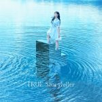 [Single] TRUE – Storyteller “Tensei Shitara Slime Datta Ken 2nd Season” Opening Theme [MP3/320K/ZIP][2021.01.13]