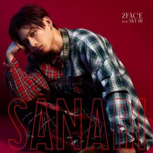 [Single] sanari – 2FACE feat. SKY-HI [MP3/320K/ZIP][2021.01.06]