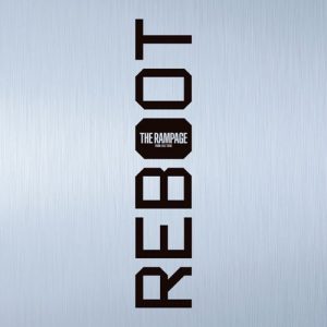 [Album] THE RAMPAGE from EXILE TRIBE – REBOOT [MP3/320K/ZIP][2021.02.24]