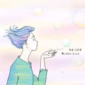 [Single] Da-iCE – Bubble Love [MP3/320K/ZIP][2021.03.31]