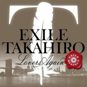 [Digital Single] EXILE TAKAHIRO – Lovers Again [MP3/320K/ZIP][2021.04.24]