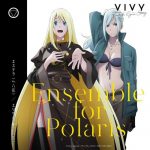 [Digital Single] Estella (Vo. Licca) & Elizabeth (Vo. Noa) – Ensemble for Polaris “Vivy: Fluorite Eye’s Song” Episode 4 Insert Song [MP3/320K/ZIP][2021.04.18]