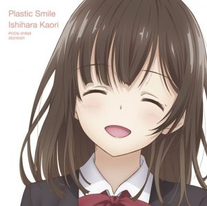 [Single] Kaori Ishihara – Plastic Smile “Hige wo Soru. Soshite Joshikousei wo Hirou.” Ending Theme [MP3/320K/ZIP][2021.04.21]