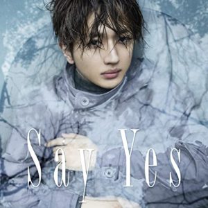 [Digital Single] Nissy (Takahiro Nishijima) – Say Yes [MP3/320K/ZIP][2021.04.30]